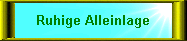 Ruhige Alleinlage