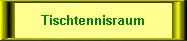 Tischtennisraum