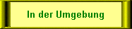In der Umgebung