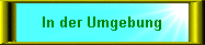 In der Umgebung